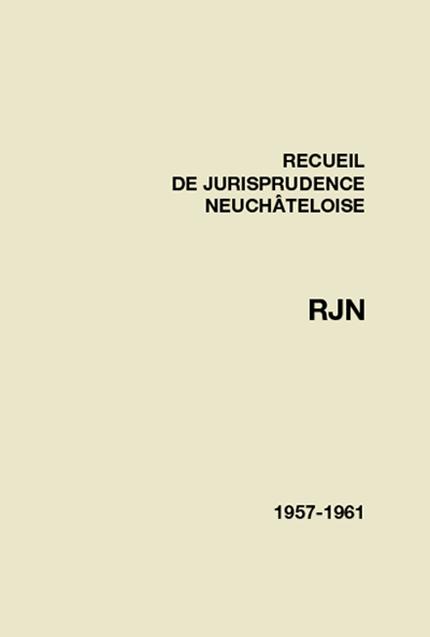 Recueil de jurisprudence neuchâteloise 1957-1961